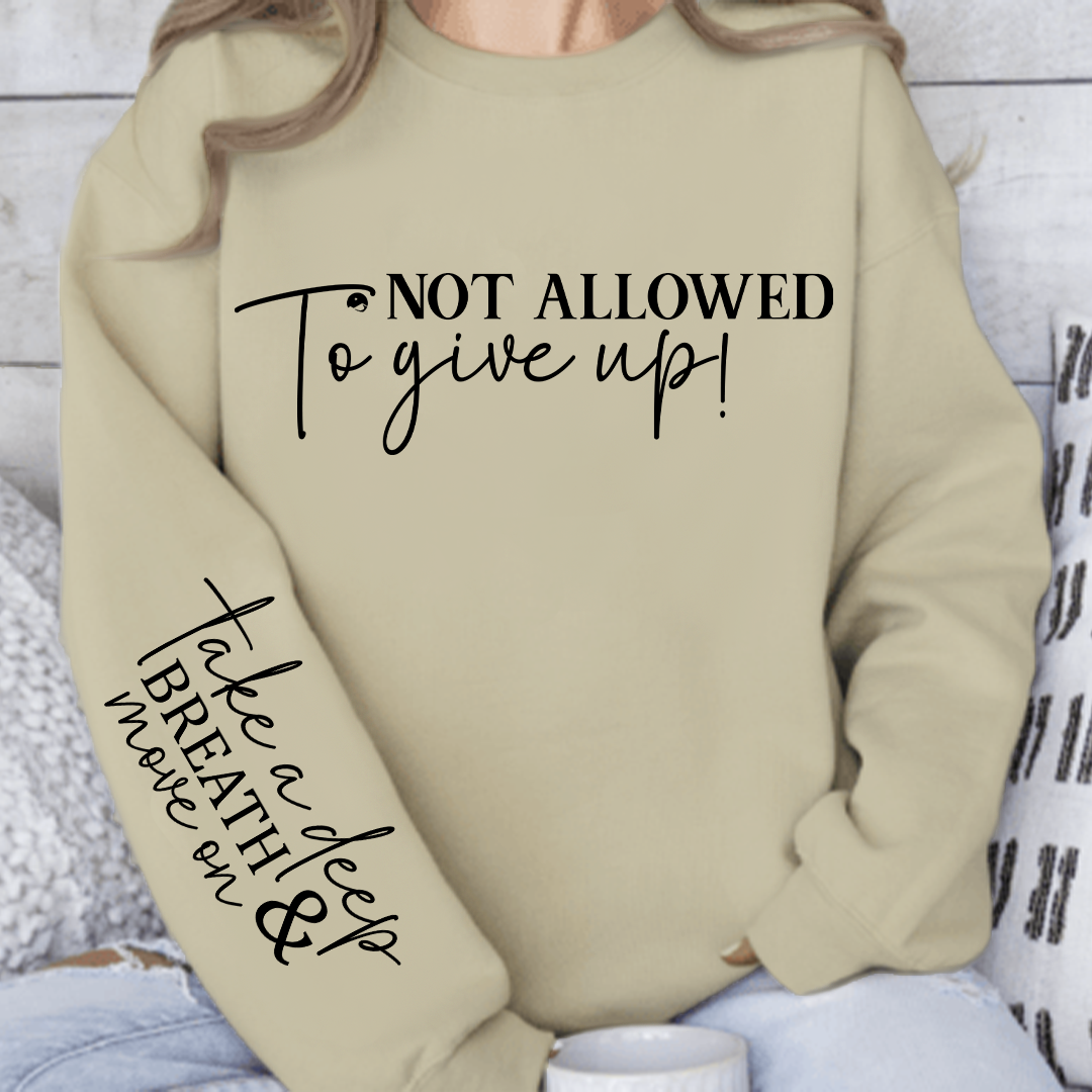Bluza Unisex Not Allowed To Give Up!