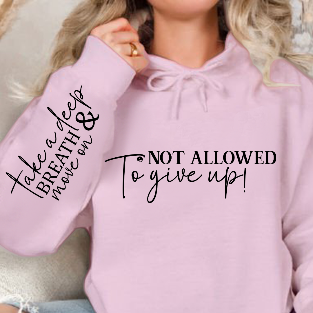 Bluza z kapturem Not Allowed To Give Up!