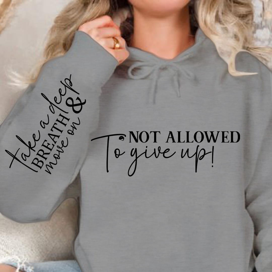 Bluza z kapturem Not Allowed To Give Up!