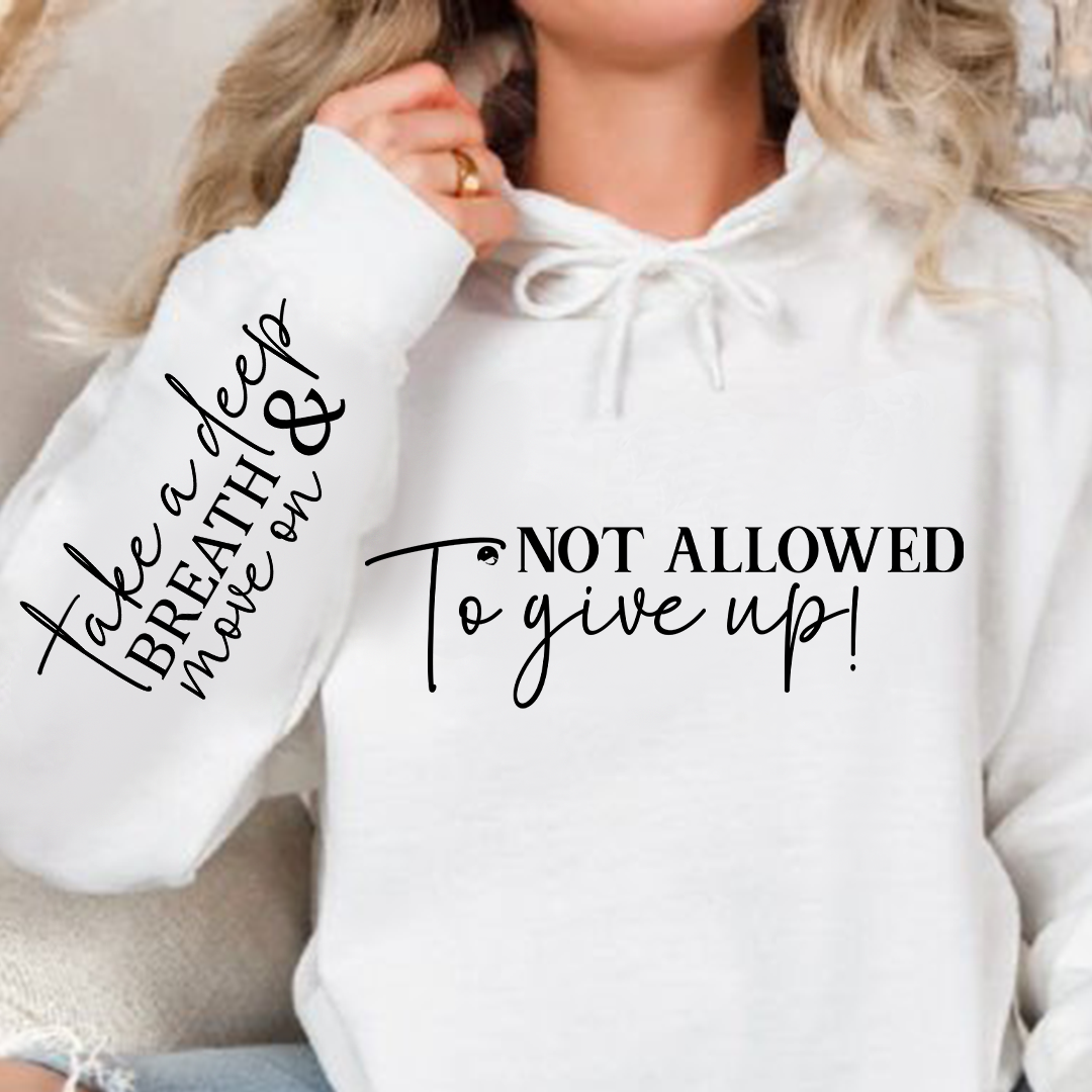 Bluza z kapturem Not Allowed To Give Up!