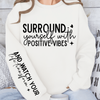 Bluza  Surround Yourself With Positive Vibes