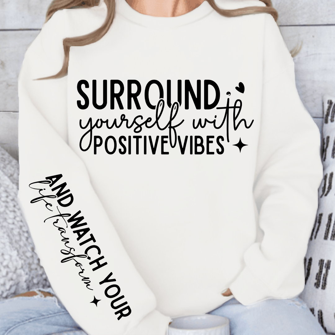 Bluza  Surround Yourself With Positive Vibes