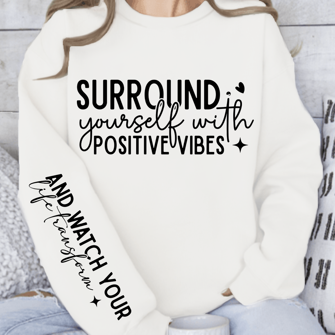 Bluza  Surround Yourself With Positive Vibes