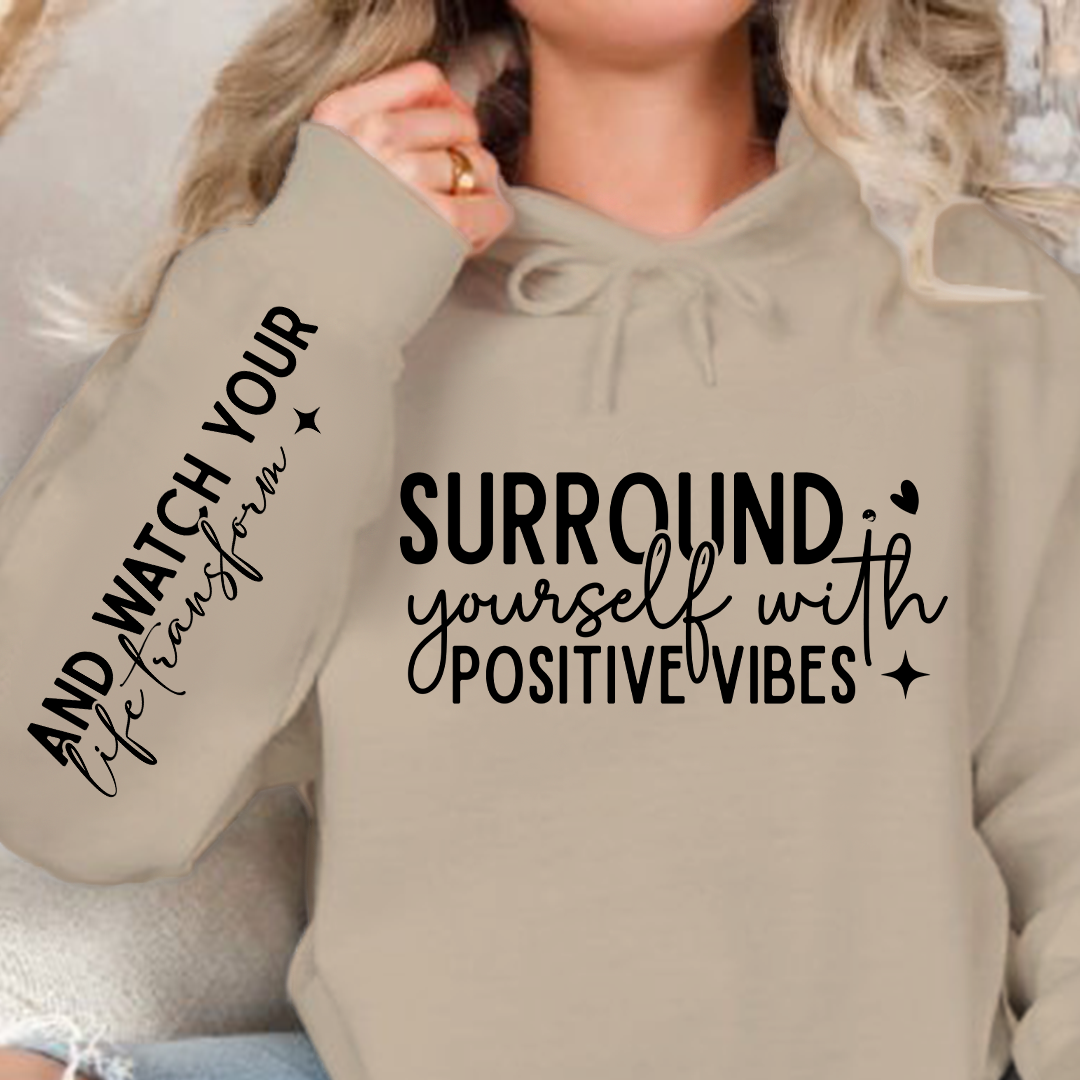 Bluza z kapturem Surround Yourself With Positive Vibes