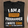 Programista Prezent Koszulka I Am A Programmer I Write Code I Will Not Fix Your Computer