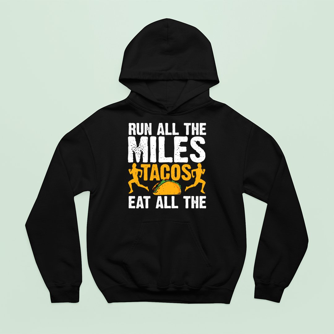 Bluza z kapturem Run All The Miles Tacos Eat All The