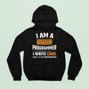 Bluza z kapturem I Am A Programmer I Write Code I Will Not Fix Your Computer