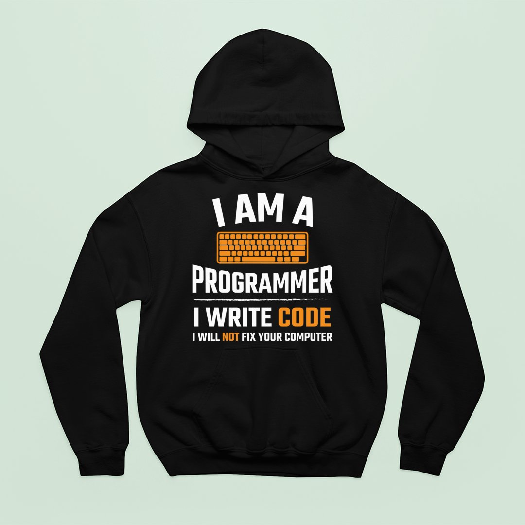 Bluza z kapturem I Am A Programmer I Write Code I Will Not Fix Your Computer