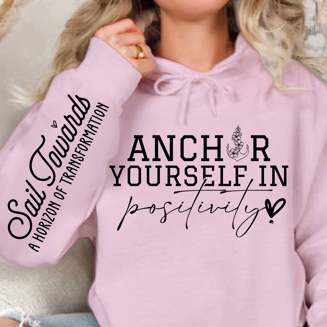 Bluza z kapturem Anchor Yourself In Positivity