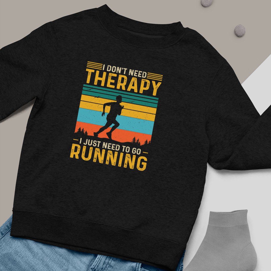 Bluza Unisex I Don't Need Therapy I Just Need To Go Running