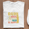 Koszulki Dla Biegaczy Z Nadrukiem  Run Miles Drink Beer Be Happy