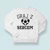 Bluza Unisex Graj z sercem