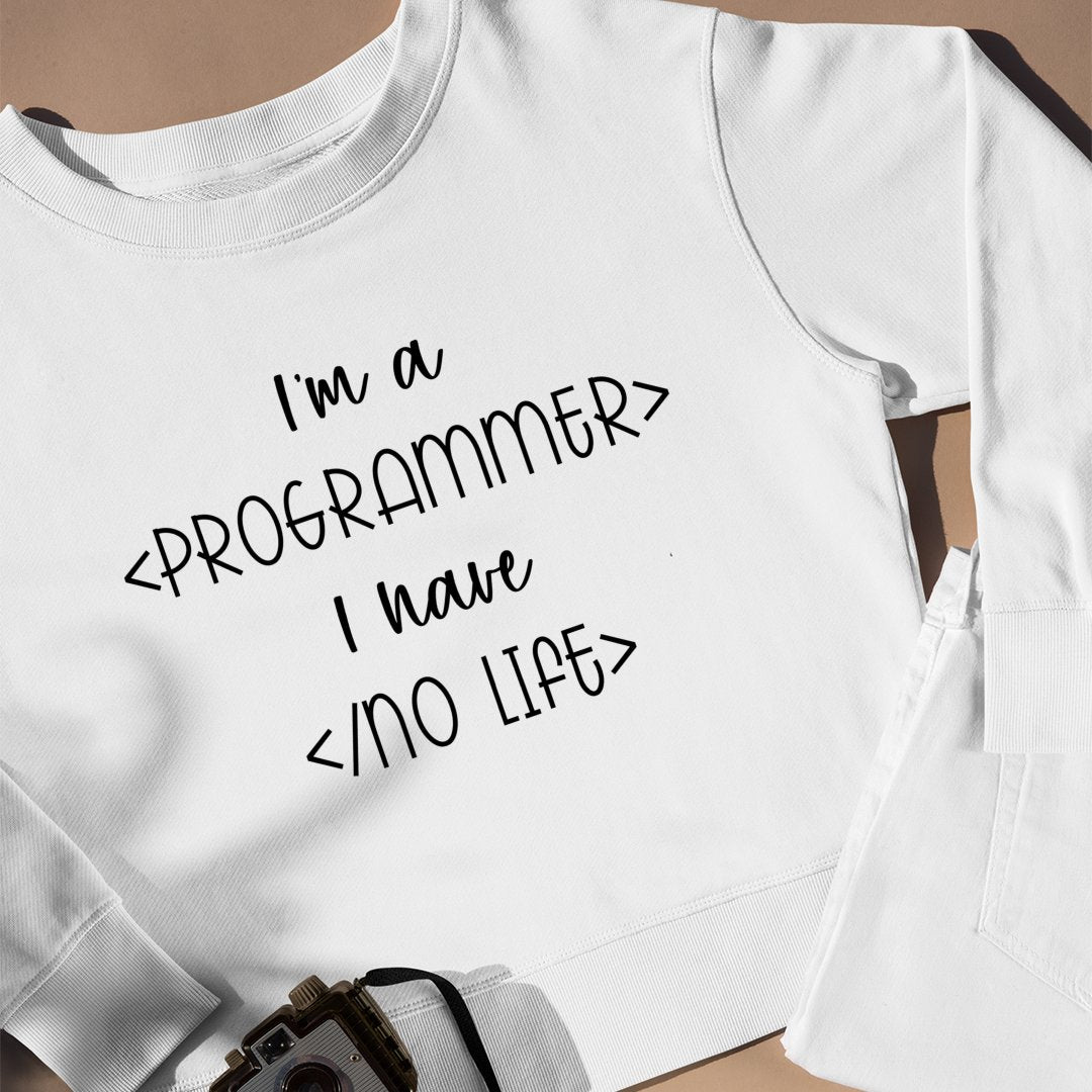 Gadżet Dla Programisty Bluza Unisex I Am A Programmer I Have No Life