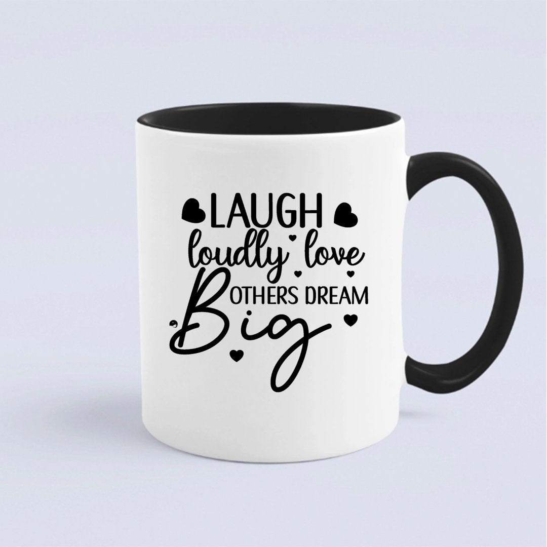 Kubek Laugh Loudly Love Others Dream Big