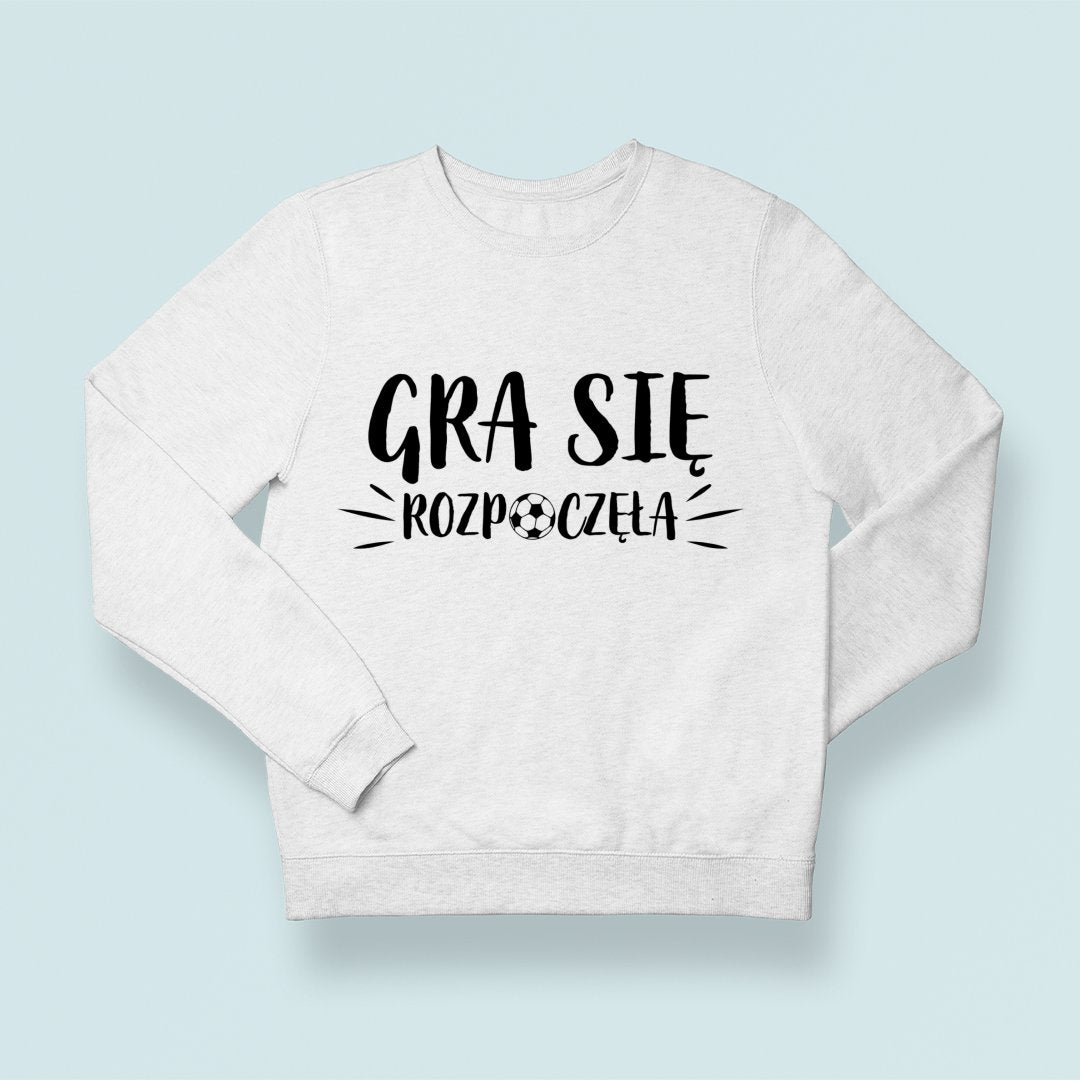 Bluza Unisex Gra się rozpoczęła