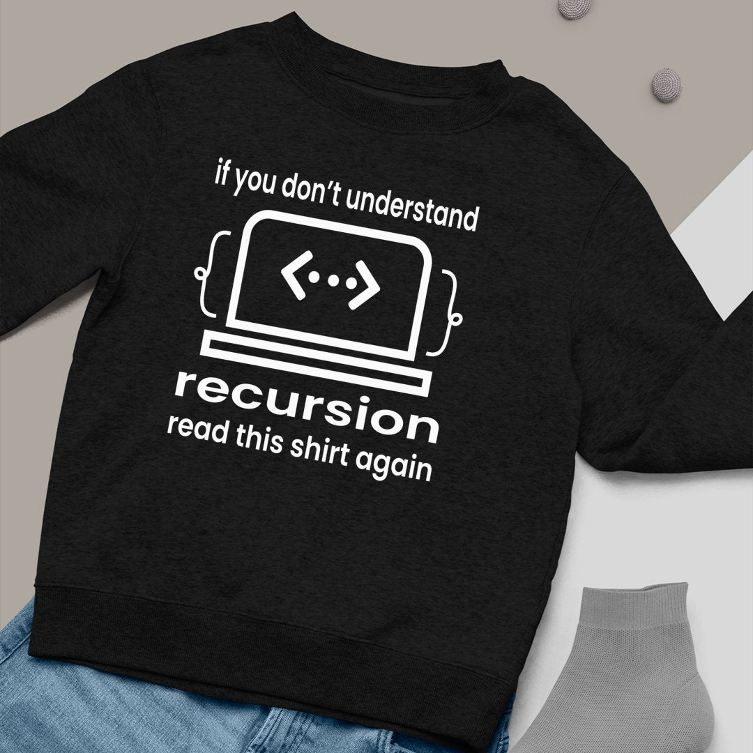 Prezent Programista Bluza Unisex If You Don't Understand Recursion Read This Shirt Again