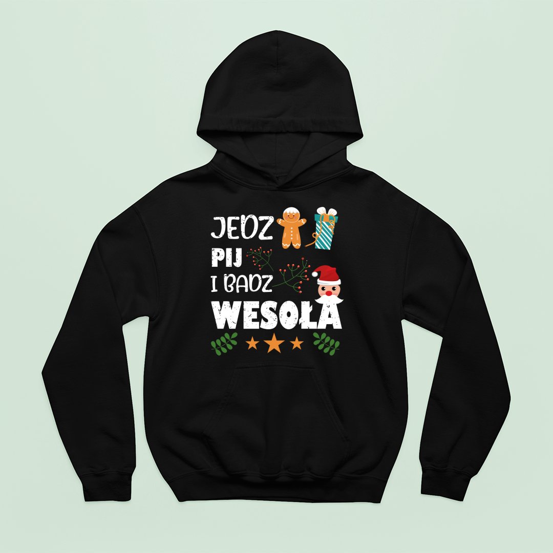 Bluza z kapturem Jedz, Pij I Bądź Wesoła