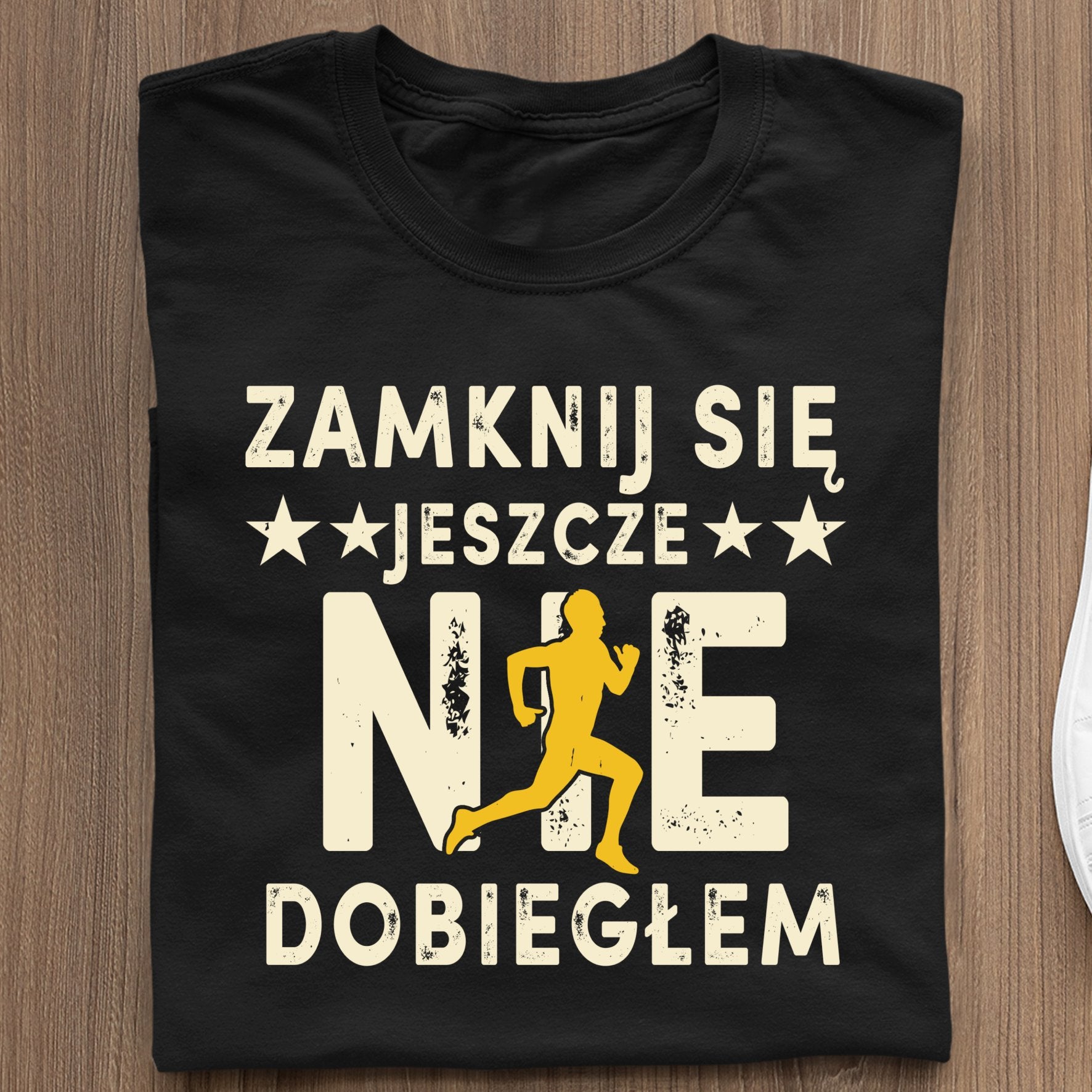 Koszulka Zamknij Się, Jeszcze Nie Dobiegłem.