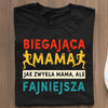 Koszulka Biegająca Mama Jak Zwykła Mama, Ale Fajniejsza