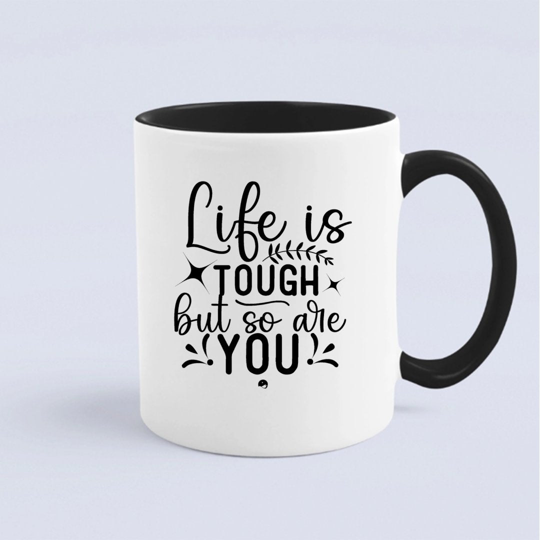 Kubek Life Is Tough But So Are You