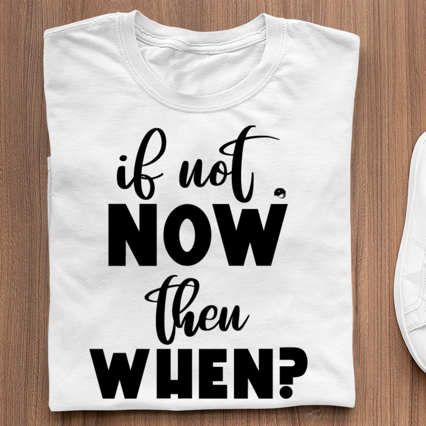 Koszulka If Not Now Then When