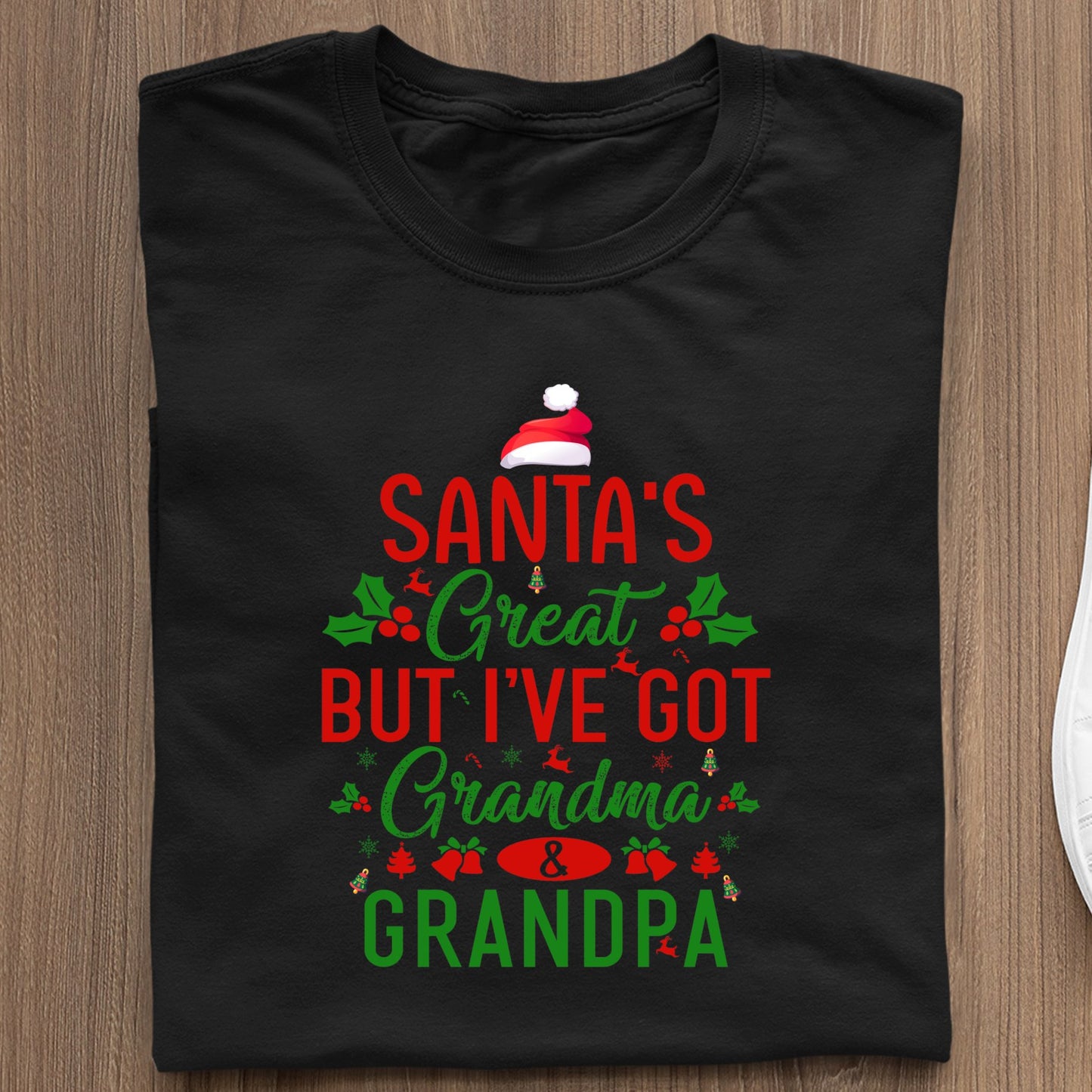 Koszulka Santa's Great, But I've Got Grandma & Grandpa