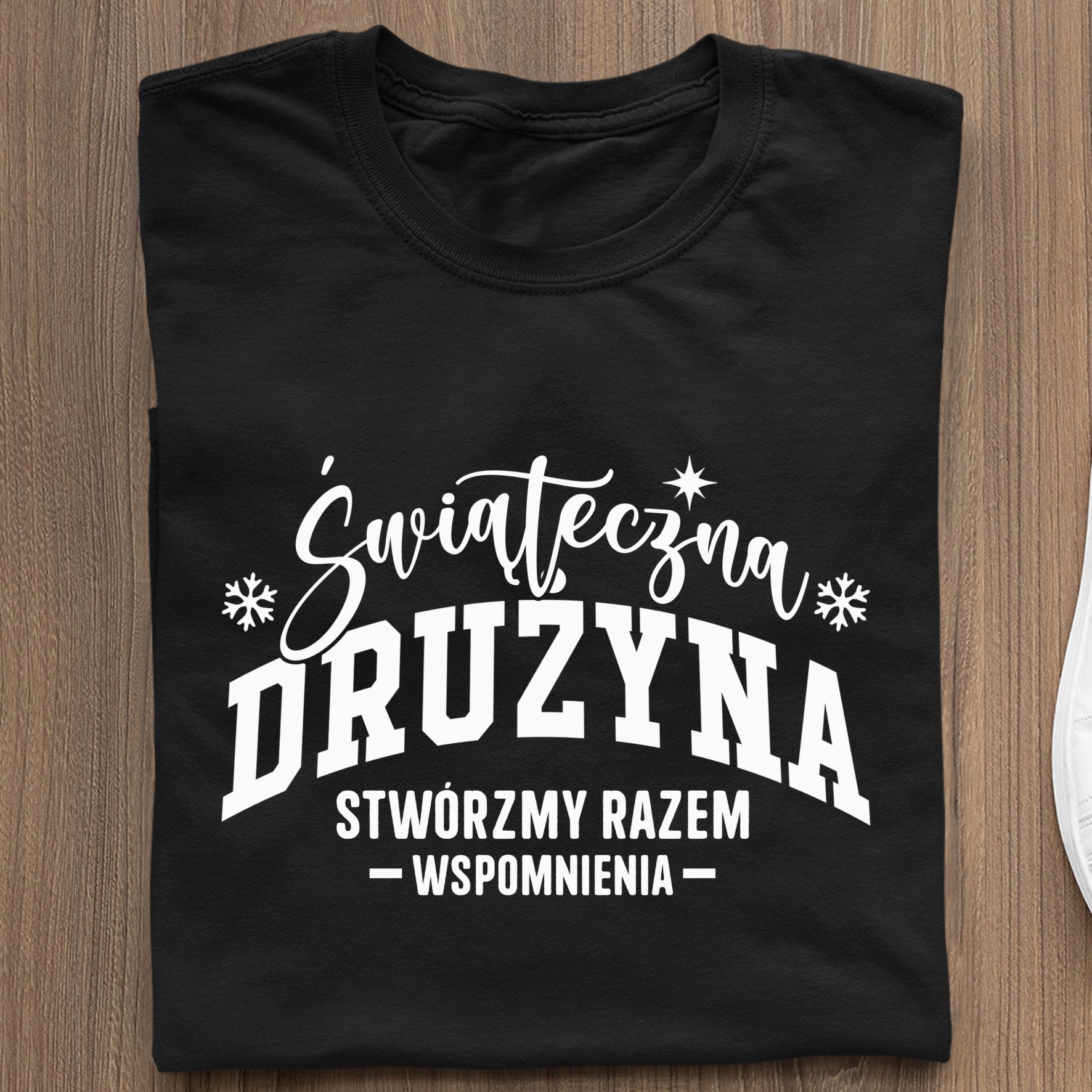 Koszulka Świąteczna Drużyna. Stwórzmy Razem Wspomnienia