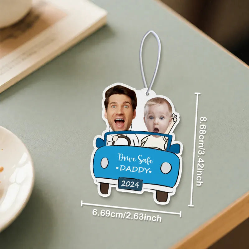 Personalized Drive Safe Car Air Freshener Custom Air Freshener Rearview Mirror Ornament Gifts for Father