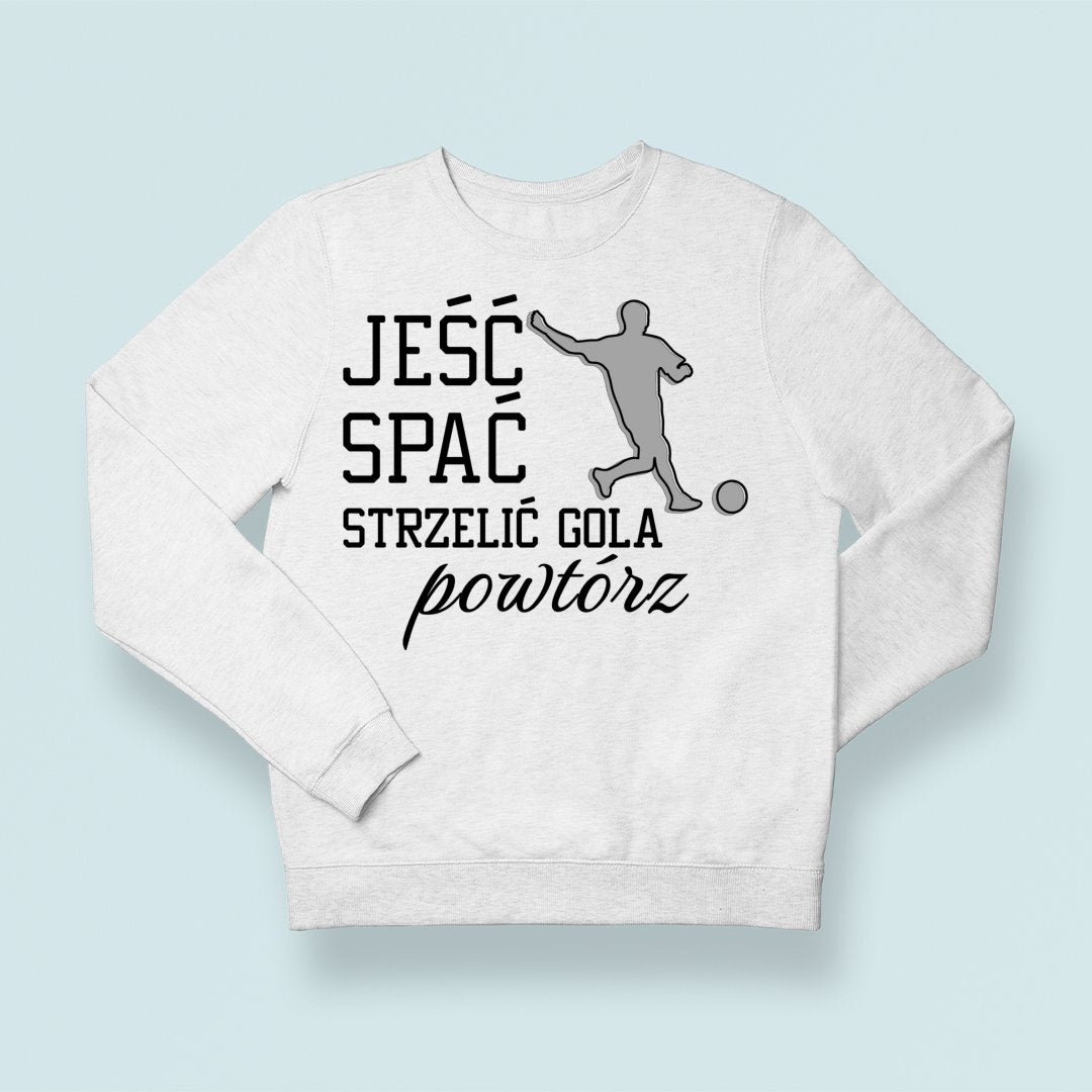 Bluza Unisex Jeść spać strzelić gola powtarzać