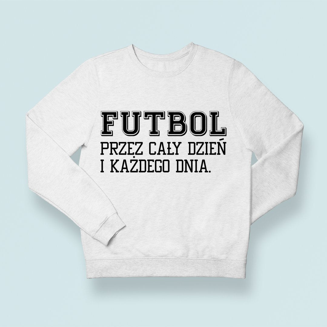 Bluza Unisex Futbol przez cały dzień i każdego dnia