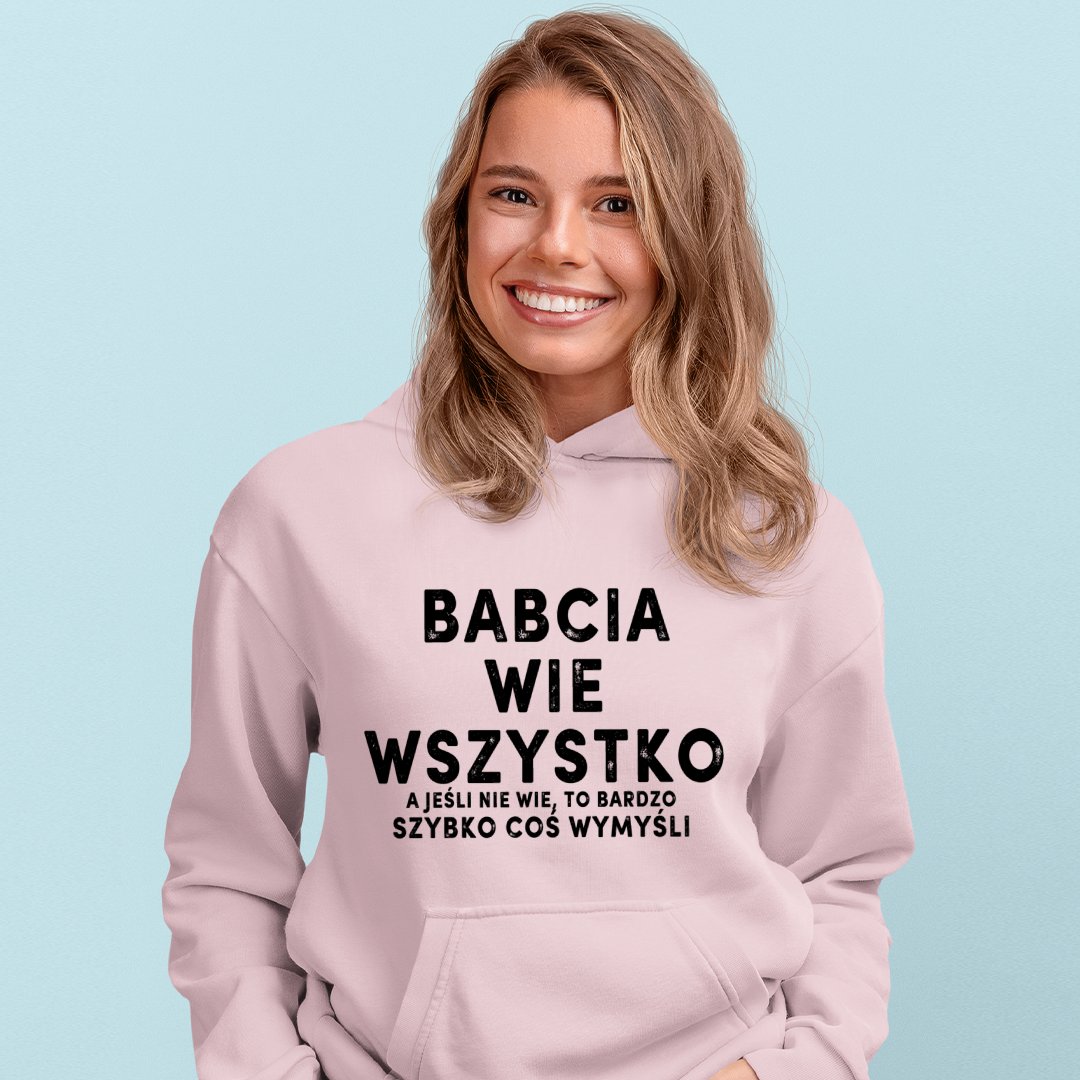 Bluza z kapturem Babcia Wie Wszystko. A Jeśli Nie Wie, To Bardzo Szybko Coś Wymyśli