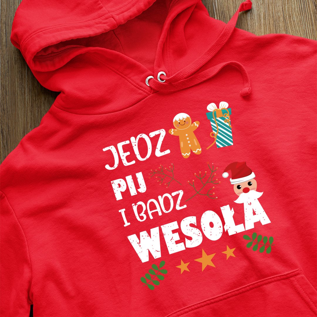 Bluza z kapturem Jedz, Pij I Bądź Wesoła