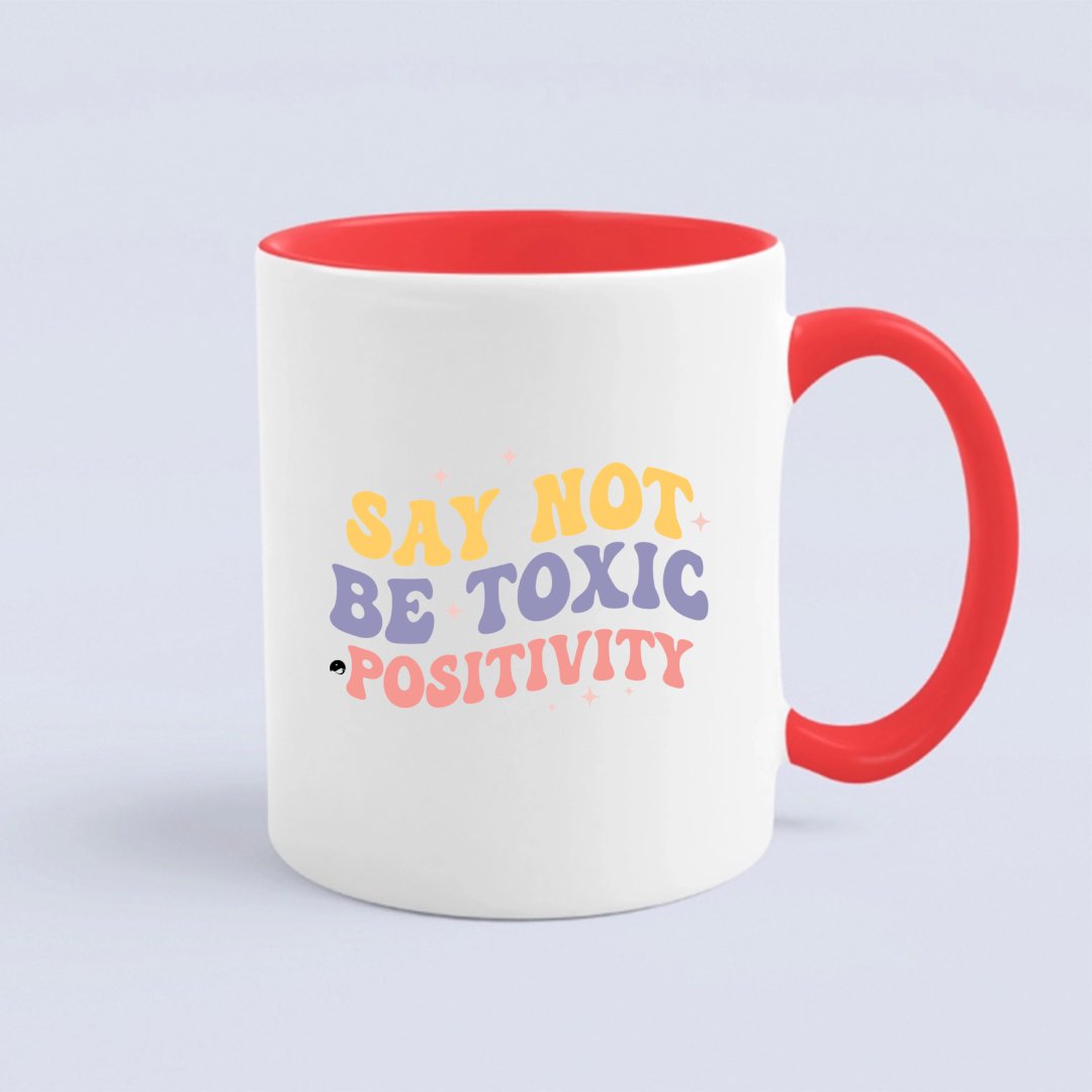 Kubek Say Not Be Toxic Positivity