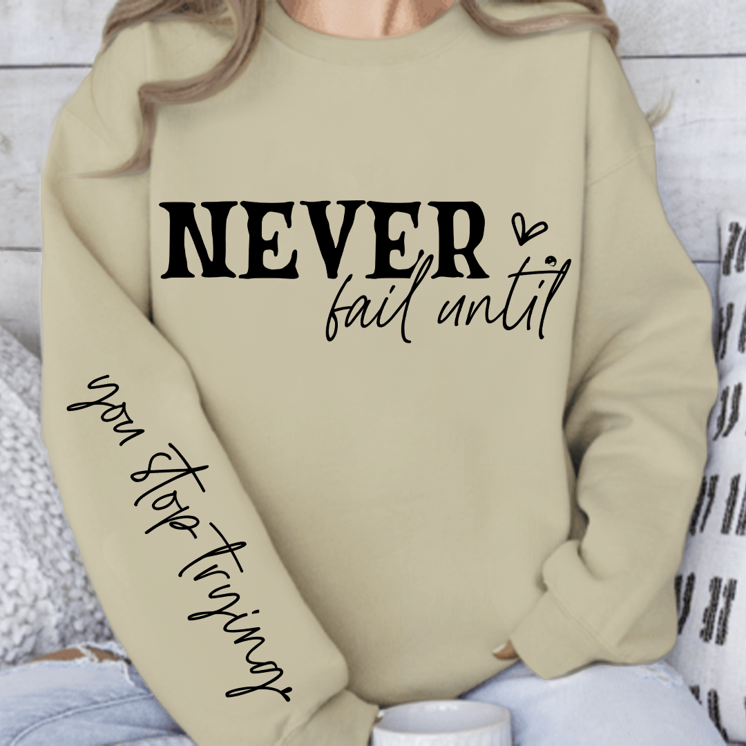 Bluza Unisex Never Fail Until You Stop Trying Front