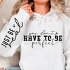 Bluza z kapturem You Don't Have To Be Perfect